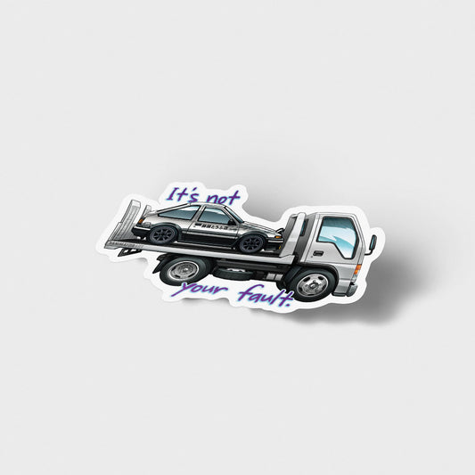 "It's Not Your Fault" AE86 Trueno Blown Engine 2nd Stage Tow Truck Vinyl Sticker